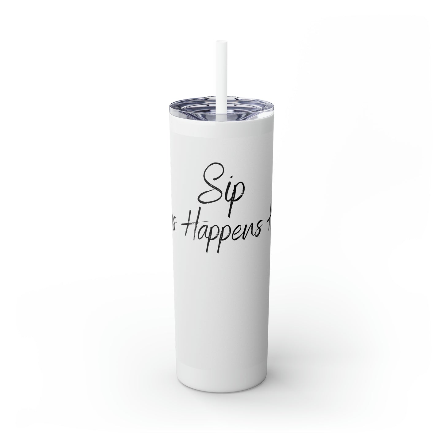 Sip Happens Skinny Tumbler with Straw, 20oz