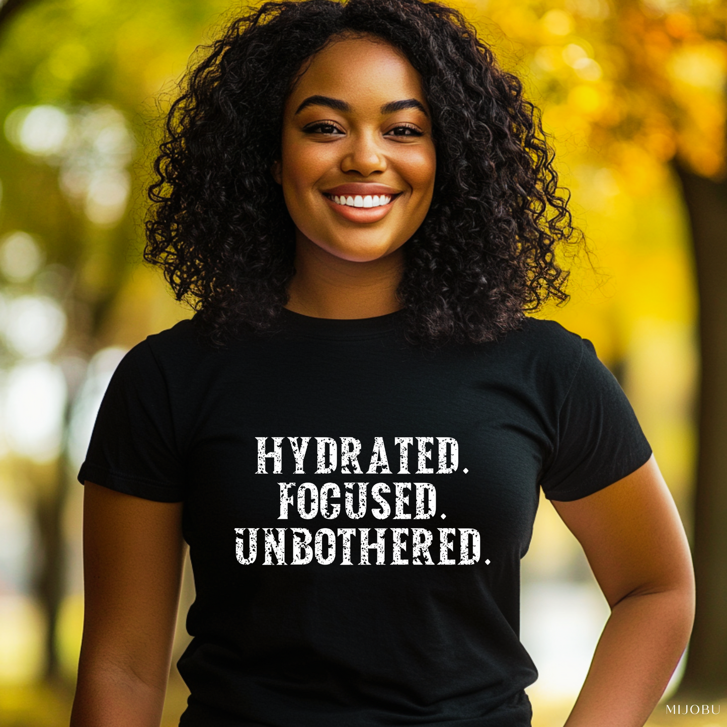 Hydrated - Focused - Unbothered Motivational T-Shirt